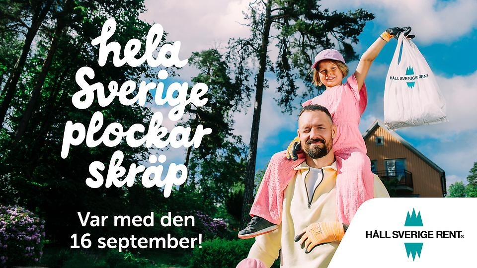En man bär ett barn på sina axlar. Barnet ler och håller upp en påse. På påsen står det Håll Sverige rent. Bredvid personerna står texten "Hela Sverige plockar skräp, var med den 16 september!".